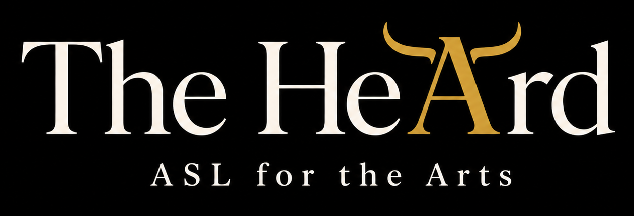 The HeArd — ASL for the Arts